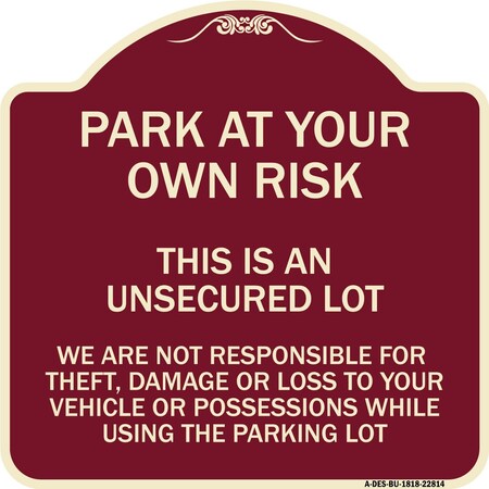 Signmission This Is an Unsecured Lot We Are Not Responsible for Theft Damage or Loss to Your Vehi, BU-1818-22814 A-DES-BU-1818-22814